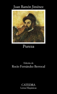 Portada del libro: Pureza. Obra inédita de Juan Ramón Jiménez. Rocío: editora. Editorial Cátedra